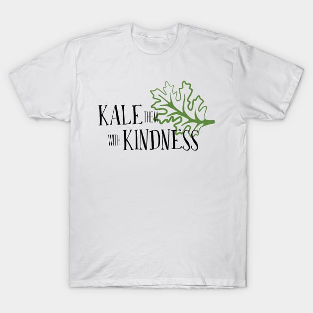 Kale - Kindness T-Shirt by mariansar